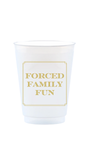 Forced Family Fun Reusable Frost Flex cups