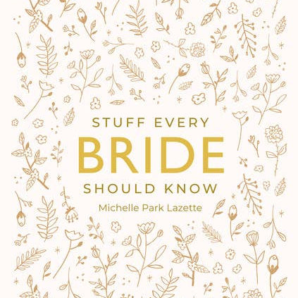 Stuff Every Bride Should Know