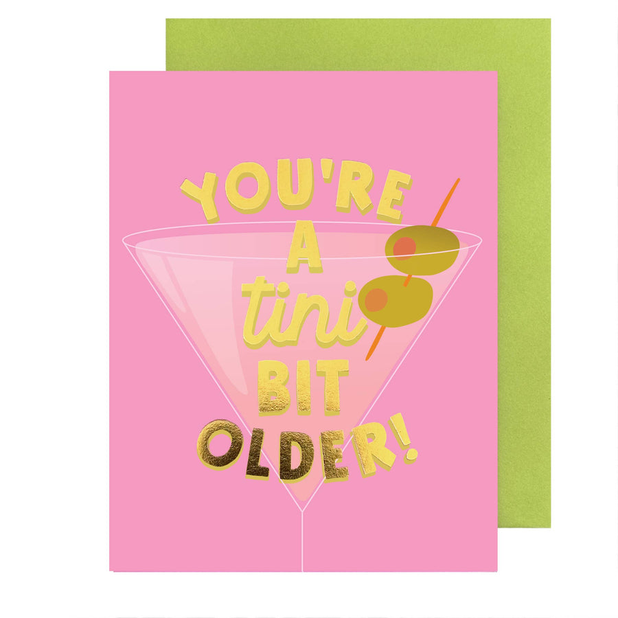 You're a Tini Bit Older! Martini Birthday Card