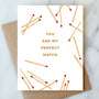 Perfect Match Greeting Card | Valentine Love Friendship