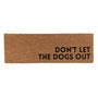 Coir Door Mat - Don't Let The Dogs Out