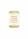 Alcohol not just for hands